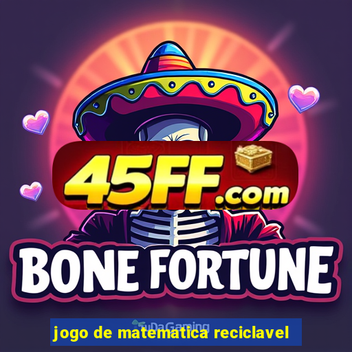 jogo de matematica reciclavel